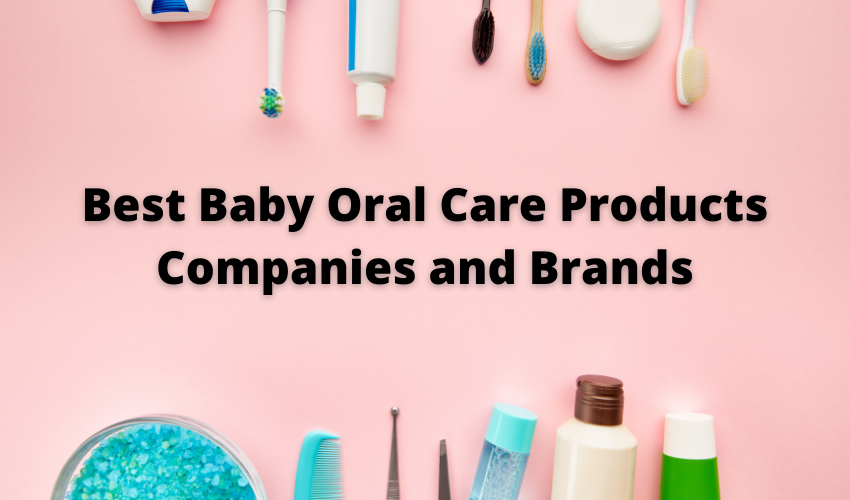 Baby Oral Care Products Companies